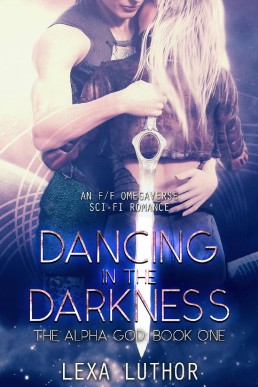 Dancing in the Darkness (The Alpha God Book 1) (6245)