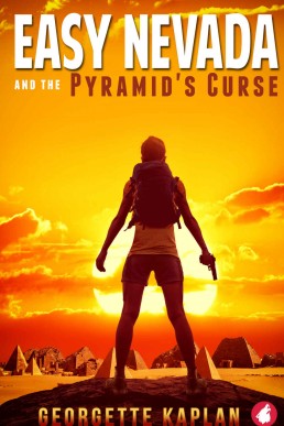 Easy Nevada and the Pyramid’s Curse (The Cushing-Nevada Chronicles #1)