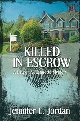 Killed in Escrow (Lauren Vellequette Mystery #1) (9646)