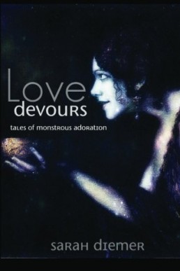 Love Devours: Tales of Monstrous Adoration