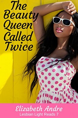 The Beauty Queen Called Twice (Lesbian Light Reads 7) (10411)