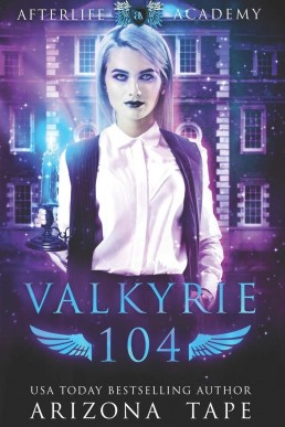 Valkyrie 104: The Bonds Of Valkyries (The Afterlife Academy: Valkyrie Book 4)