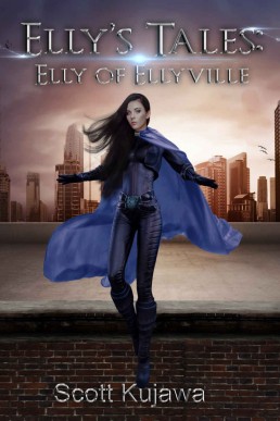 Elly's Tales: Elly of Ellyville (Elly's Tales Book 1)