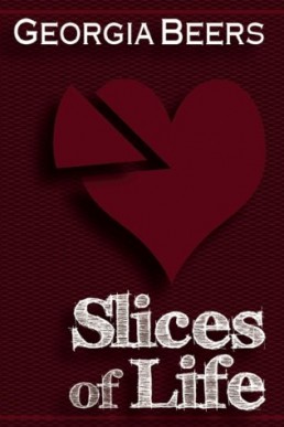 Slices of Life