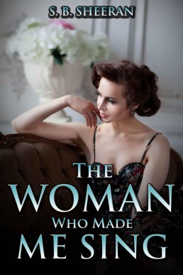 The Woman Who Made Me Sing (Where The Light Enters, #3) (7989)