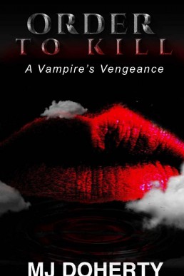 Order to Kill: A Vampire's Vengeance