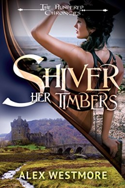 Shiver Her Timbers (The Plundered Chronicles #2)