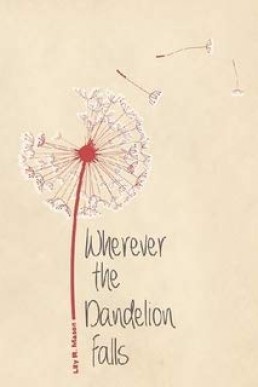 Wherever the Dandelion Falls (9054)