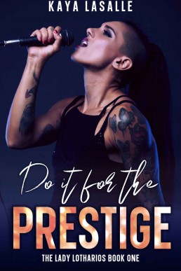 Do It for the Prestige (The Lady Lotharios Book 1)