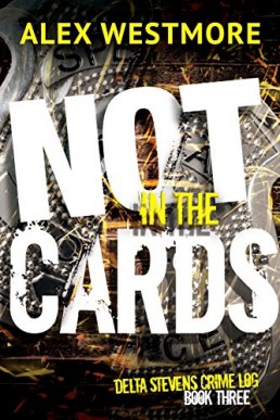 Not in the Cards (The Delta Stevens Crime Logs #3)