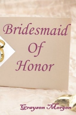 Bridesmaid of Honor (Bridal Series, #1) (8833)