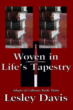 Woven in Life's Tapestry  (Adepts of Calluna, #3) (12566)