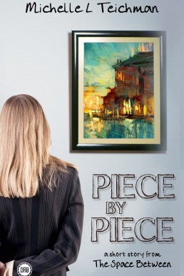 Piece by Piece (The Space Between, #1.5)  (14027)