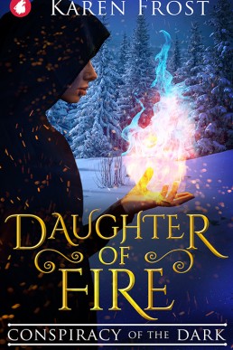 Daughter of Fire: Conspiracy of the Dark (Destiny and Darkness #1)