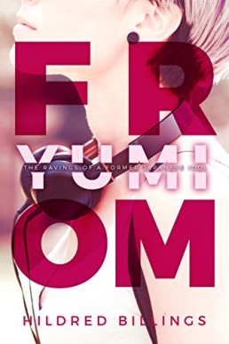 From, Yumi: The Ravings Of A Former Japanese Idol (Yumi #2) (11206)