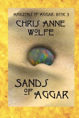 Sands of Aggar (Amazons of Aggar #3) (7309)