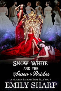 Snow White and the Seven Brides (Modern Lesbian Fairy Tale #3) (11789)