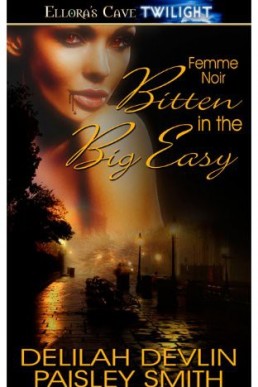 Bitten in the Big Easy (Femme Noir #1) (13730)