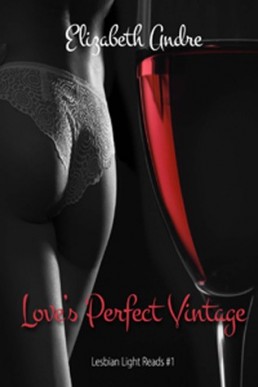 Love’s Perfect Vintage (Lesbian Light Reads Book 1) (5600)