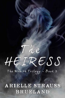 The Heiress: The Wraith Trilogy Book 3 (14213)