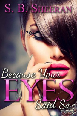 Because Your Eyes Said So (7995)