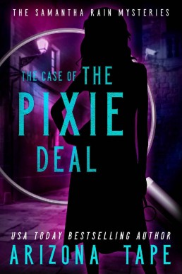 The Case Of The Pixie Deal  (Samantha Rain Mysteries #2) (12784)