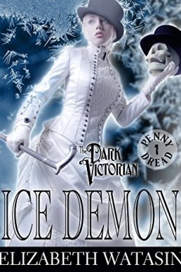 Ice Demon (The Dark Victorian Penny Dreads Book 1)