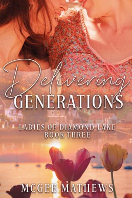 Delivering Generations (Ladies of Diamond Lake #3)