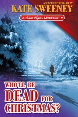 Who'll Be Dead for Christmas (Kate Ryan Mysteries #4) (7762)