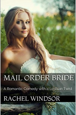 Mail Order Bride: A Romantic Comedy With a Lesbian Twist (7377)