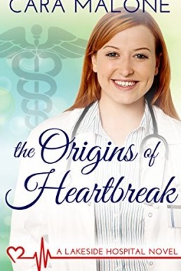 The Origins of Heartbreak (Lakeside Hospital #1)