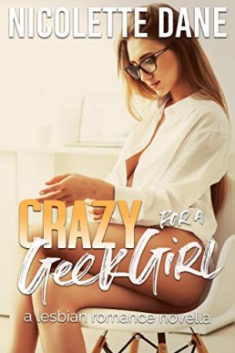 Crazy for a Geek Girl_ A Novella (10625)