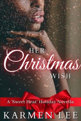 Her Christmas Wish: A Sweet Heat Holiday Novella