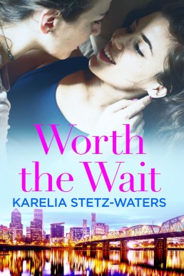 Worth the Wait (Out in Portland, #3)  (6571)