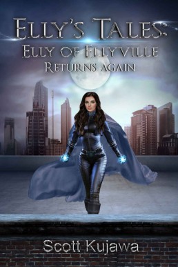 Elly's Tales: Elly of Ellyville Returns Again. (Elly's Tales Book 3)