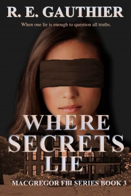 Where Secrets Lie (MacGregor FBI #3)