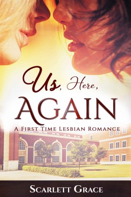 Us, Here, Again: A First Time Lesbian Romance