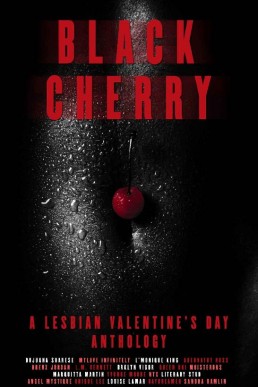 Black Cherry: A Lesbian Valentine's Day Anthology