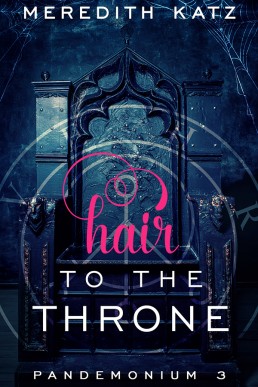 Hair to the Throne (Pandemonium #3)