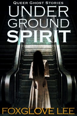 Underground Spirit: Queer Ghost Stories