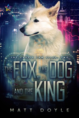 The Fox, the Dog, and the King (The Cassie Tam Files #2)