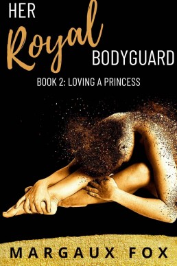 Her Royal Bodyguard Book 2: Loving a Princess (A Lesbian Romance)