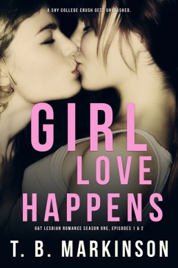 Girl Love Happens. Season One, Episodes 1 & 2  (#1a)