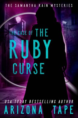 The Case Of The Ruby Curse (Samantha Rain Mysteries Book 3)