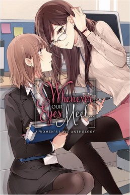 Whenever Our Eyes Meet...: A Women's Love Anthology