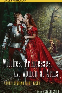 Witches, Princesses, and Women at Arms: Erotic Lesbian Fairy Tales