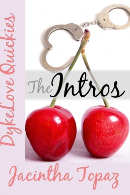 The Intros (DykeLove Quickies prequel): A Taste of Kinky Lesbian Romance