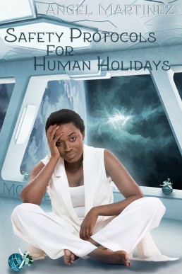 Safety Protocols for Human Holidays (The Pudding Protocol Universe #1)