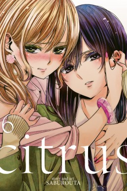 Citrus Vol. 6 (Citrus #6)