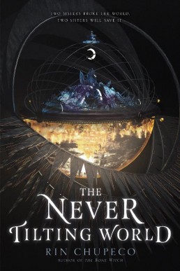 The Never Tilting World (The Never Tilting World #1)